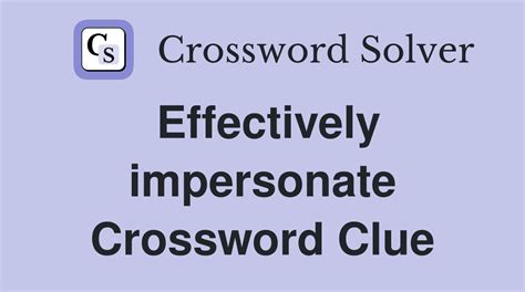 impersonation crossword clue